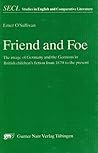 Friend and Foe: The Image of Germany and the Germans in British Children's Fiction from 1870 to the Present