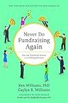 Never Do Fundraising Again: You Can Transform Donors into Lifelong Partners (The Effective Missionary Toolkit Book 1)