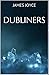 Dubliners by James J oyce