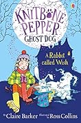 Knitbone Pepper Ghost Dog : A Rabbit Called Wish
