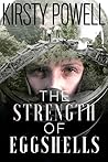 The Strength of Eggshells by Kirsty Powell