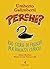 Perché?: Cento storie di filosofi per ragazzi curiosi