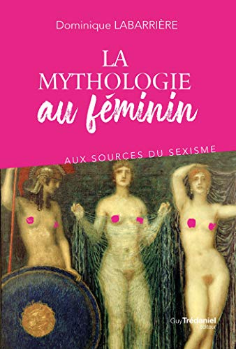 La mythologie au féminin (Kindle Edition)