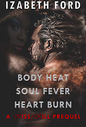 Body Heat / Soul Fever / Heart Burn (Kiss/Kill #0)