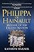 Philippa of Hainault: Mother of the English Nation