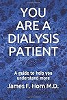 You Are A Dialysi...