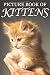 Picture Book of Kittens: Pi...