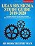 Lean Six Sigma Study Guide 2019-2020: A Complete Review for the ASQ Yellow, Green and Black Belt Exams Including 300 Test Questions and Answers