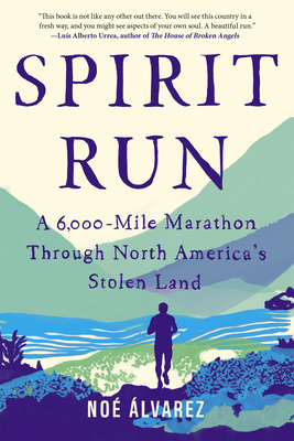 Spirit Run: A 6,000-Mile Marathon Through North America's Stolen Land (Hardcover)