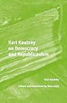 Karl Kautsky on Democracy and Republicanism
