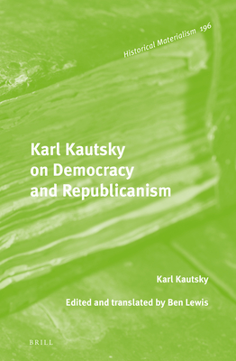 Karl Kautsky on Democracy and Republicanism (ebook)