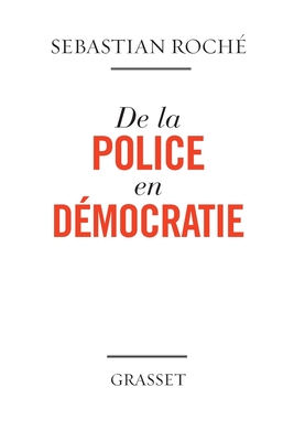 De la police en démocratie (Essai Francais) (French Edition)