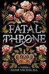 Fatal Throne: The...