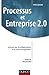 Processus et Entreprise 2.0 - Innover par la collaboration et le Lean management: Innover par la collaboration et le Lean management