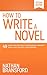 How to Write a Novel: 49 Rules for Writing a Stupendously Awesome Novel That You Will Love Forever