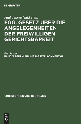 Beurkundungsgesetz. Kommentar: (Sonderausgabe aus Jansen, Freiwillige Gerichtsbarkeit, 2. Auflage, Band 3) (Großkommentare der Praxis) (German Edition)
