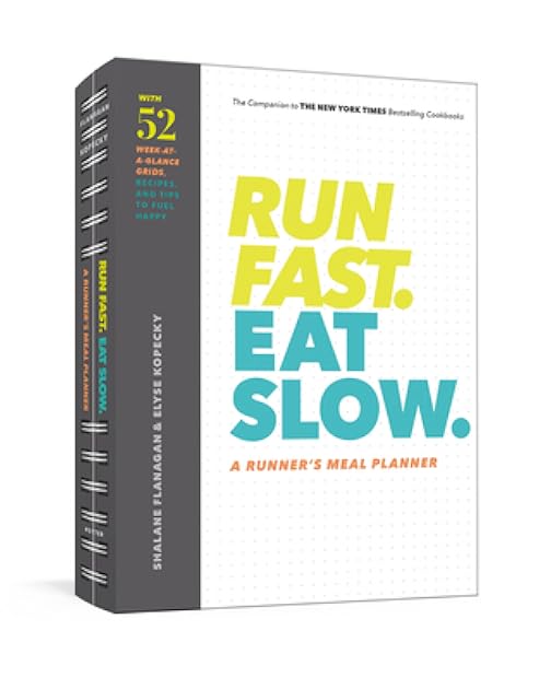 Run Fast. Eat Slow. Meal Planner: Week-at-a-Glance Meal Planner for Hangry Athletes