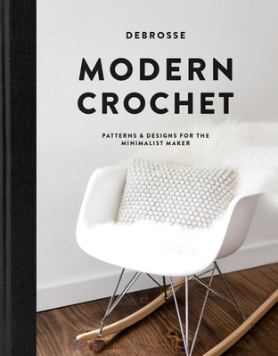Modern Crochet: Patterns and Designs for the Minimalist Maker (Hardcover)