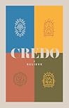 Credo: I Believe Credo: I Believe