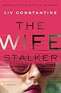 The Wife Stalker The Wife Stalker