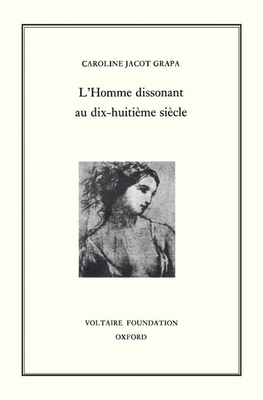 L'Homme Dissonant au XVIIIᵉ Siècle (Oxford University Studies in the Enlightenment 1997) (French Edition)