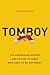 Tomboy: The Surprising Hist...
