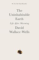 The Uninhabitable Earth: Life After Warming