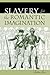 Slavery and the Romantic Im...