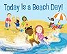 Today Is a Beach Day! by Nancy Viau Today Is a Beach Day! by Nancy Viau