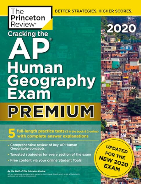Cracking the AP Human Geography Exam 2020, Premium Edition: 5 Practice Tests + Complete Content Review + Proven Prep for the NEW 2020 Exam (College Test Preparation)