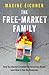 The Free-Market Family by Maxine Eichner