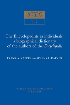 The Encyclopedists as Individuals: A Biographical Dictionary of the Authors of the 'Encyclopédie' (Oxford University Studies in the Enlightenment 1988)