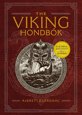 The Viking Hondbók: Eat, Dress, and Fight Like a Warrior (Hardcover)