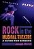 Rock in the Musical Theatre by Joseph Church