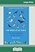The Birds at my Table: Why We Feed Wild Birds and Why It Matters (16pt Large Print Edition)