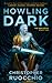 Howling Dark (The Sun Eater, #2)