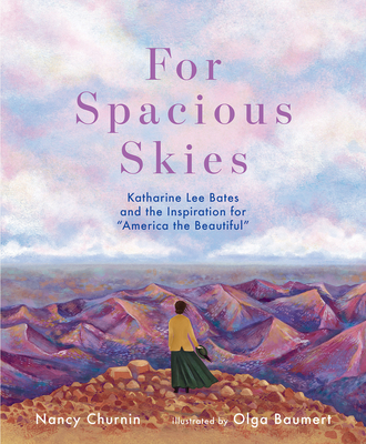 For Spacious Skies: Katharine Lee Bates and the Inspiration for "America the Beautiful" (Hardcover)