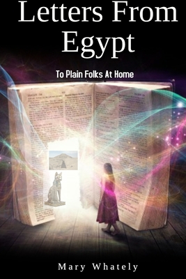 Letters From Egypt: To Plain Folks At Home (Paperback)