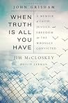 When Truth Is All You Have by Jim McCloskey