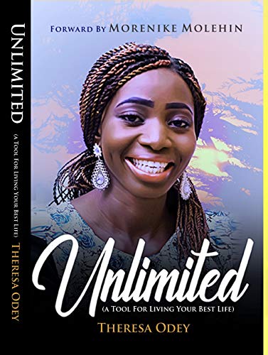 Unlimited A Tool To Living Your Best Life By Theresa Odey