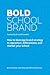 Bold School Brand: How to L...