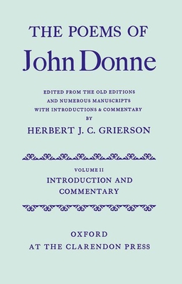 The Poems of John Donne, Volume II: Introduction and Commentary