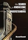 The Search for Knowledge and Understanding