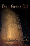 Even Curses End by Catherine Garbinsky