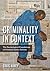 Criminality in Context: The...