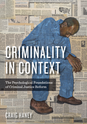 Criminality in Context: The Psychological Foundations of Criminal Justice Reform (Paperback)