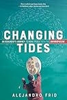 Changing Tides: An Ecologist's Journey to Make Peace with the Anthropocene
