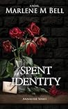 Spent Identity by Marlene M. Bell Spent Identity by Marlene M. Bell