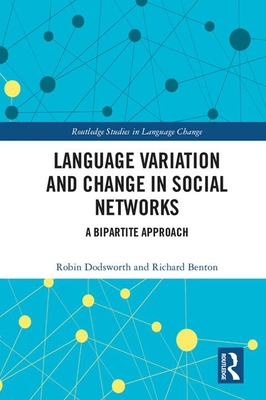 Language variation and change in social networks (Routledge Studies in Language Change)