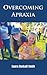 Overcoming Apraxia